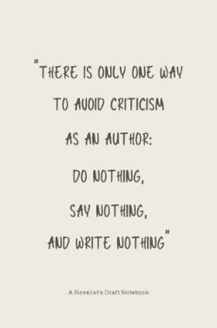 Cover of "There is only one way to avoid criticism as an author...