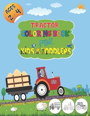 Cover of Tractor Coloring Book For kids & Toddlers AGES 2-4