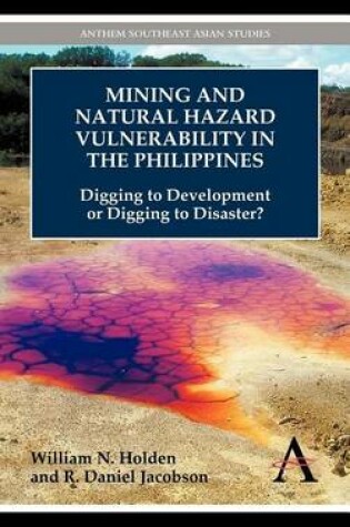 Cover of Mining and Natural Hazard Vulnerability in the Philippines: Digging to Development or Digging to Disaster?