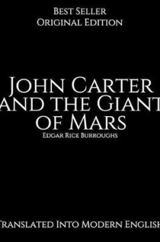 Cover of John Carter and the Giant of Mars, Translated Into Modern English