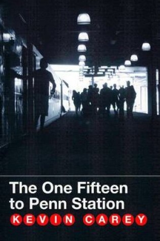 Cover of The One Fifteen to Penn Station