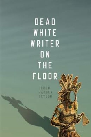 Cover of Dead White Writer on the Floor