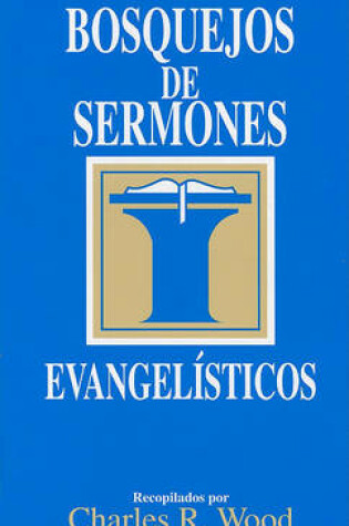 Cover of Bosquejos de Sermones: Evangelisticos