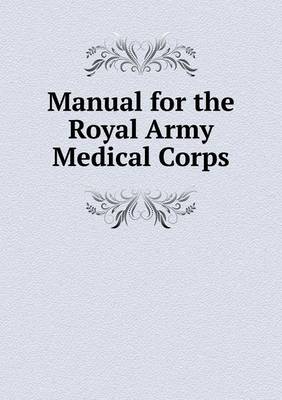 Book cover for Manual for the Royal Army Medical Corps