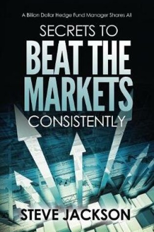 Cover of Secrets to Beat the Markets Consistently
