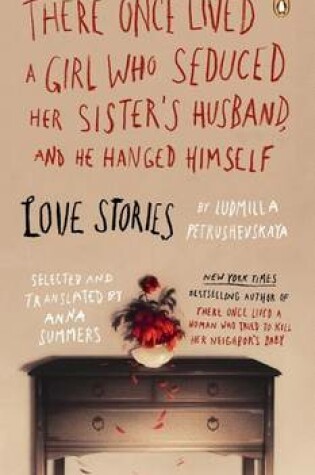 Cover of There Once Lived a Girl Who Seduced Her Sister's Husband, and He Hanged Himself
