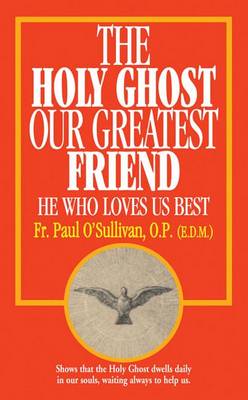 Book cover for The Holy Ghost, Our Greatest Friend