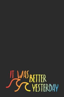 Cover of It Was Better Yesterday