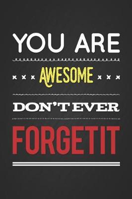 Book cover for You Are Awesome Don't Ever Forget It