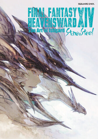 Cover of Final Fantasy XIV: Heavensward -- The Art of Ishgard -Stone and Steel-