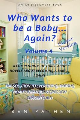 Book cover for Who Wants To Be A Baby... Again? (Vol 4)