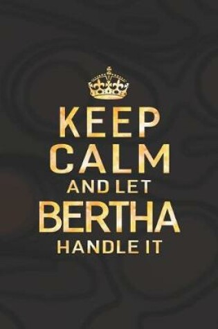 Cover of Keep Calm and Let Bertha Handle It