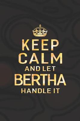 Book cover for Keep Calm and Let Bertha Handle It