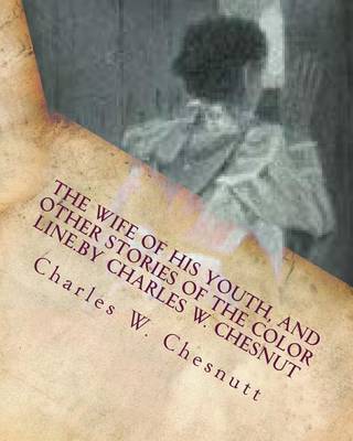 Book cover for The wife of his youth, and other stories of the color line.by Charles W. Chesnut