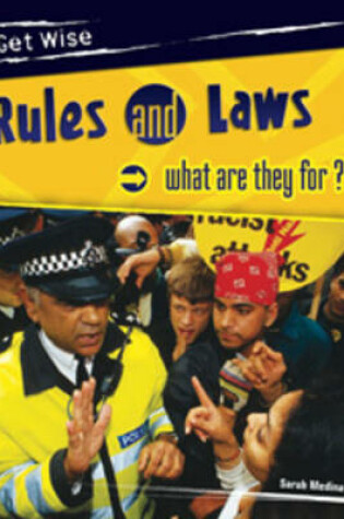 Cover of Get Wise: Rules And Laws - What Are They For?