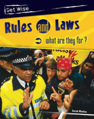 Cover of Get Wise: Rules And Laws - What Are They For?