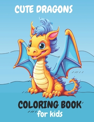 Book cover for Cute dragons coloring book for kids