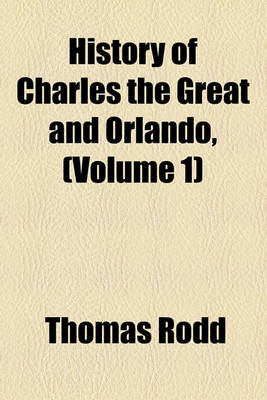 Book cover for History of Charles the Great and Orlando, (Volume 1)