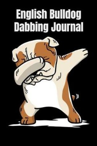 Cover of English Bulldog Dabbing Journal