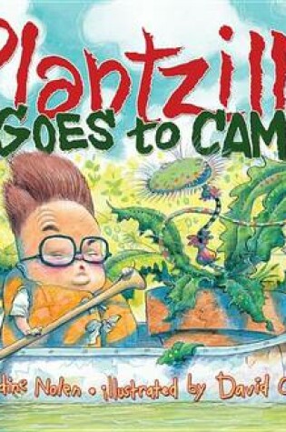 Cover of Plantzilla Goes To Camp