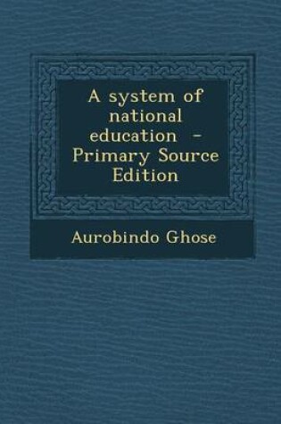 Cover of A System of National Education - Primary Source Edition