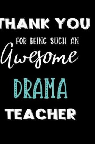 Cover of Thank You For Being Such An Awesome Drama Teacher