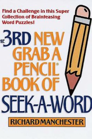 Cover of The 3rd New Grab a Pencil Book of Seek-A-Word