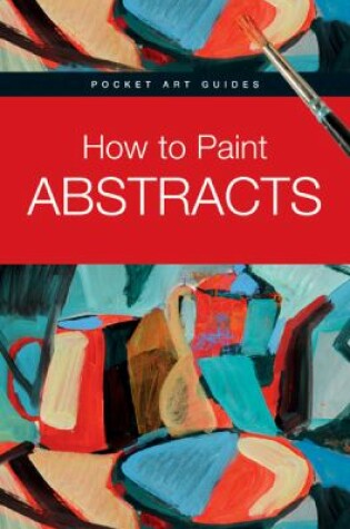 Cover of How to Paint Abstracts