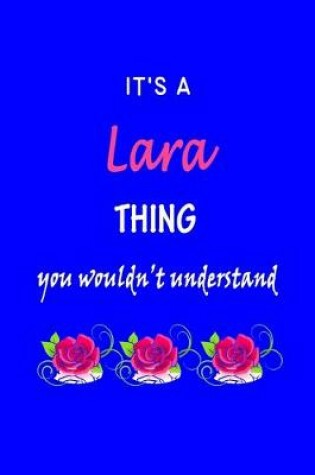 Cover of It's A Lara Thing You Wouldn't Understand