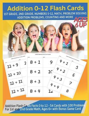 Book cover for Addition 0-12 Flash Cards - Ages 6 and Up, 1st Grade, 2nd Grade, Numbers 0-12, Math, Problem Solving, Addition Problems, Counting and More