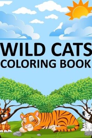 Cover of Wild cats Coloring Book