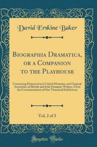 Cover of Biographia Dramatica, or a Companion to the Playhouse, Vol. 2 of 3