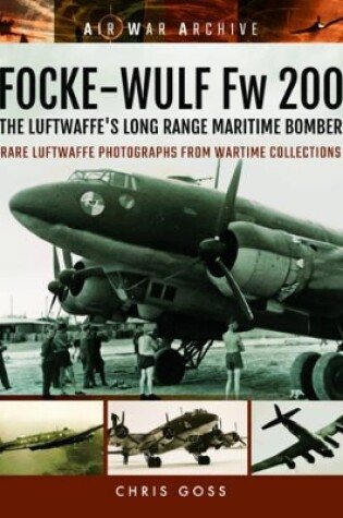 Cover of Focke-Wulf Fw 200 the Luftwaffe's Long Range Maritime Bomber