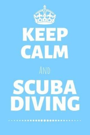 Cover of Keep Calm And Scuba Diving