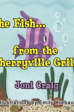 Cover of The Fish from the Cherryville Grill