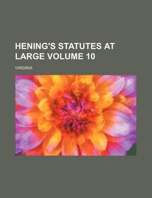 Book cover for Hening's Statutes at Large Volume 10