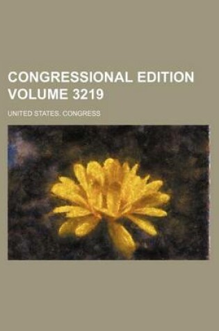 Cover of Congressional Edition Volume 3219