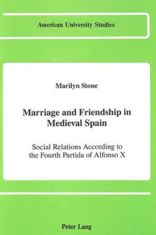 Cover of Marriage and Friendship in Medieval Spain