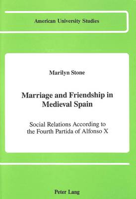 Book cover for Marriage and Friendship in Medieval Spain