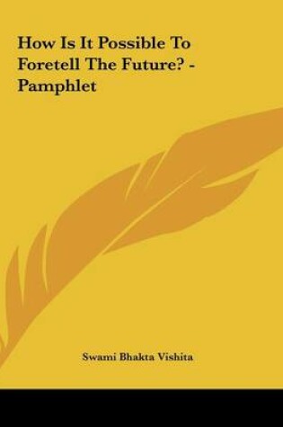 Cover of How Is It Possible to Foretell the Future? - Pamphlet