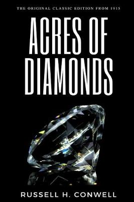 Book cover for Acres of Diamonds With His Life And Achievements - The Original Classic Edition From 1915