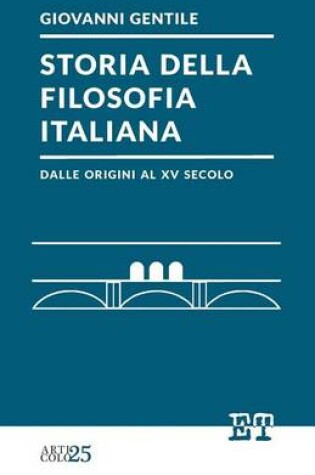 Cover of Storia della filosofia italiana dalle origini al XV secolo