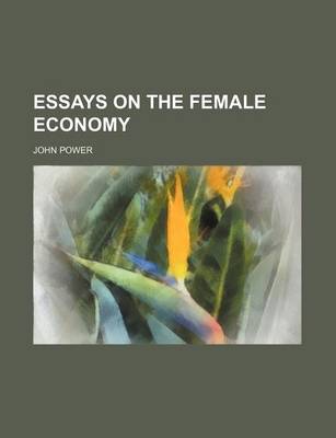 Book cover for Essays on the Female Economy