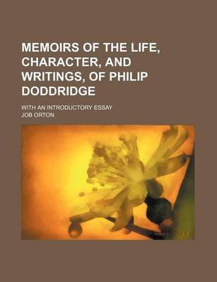 Book cover for Memoirs of the Life, Character, and Writings, of Philip Doddridge; With an Introductory Essay