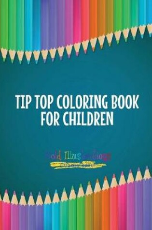 Cover of Tip Top Coloring Book for Children