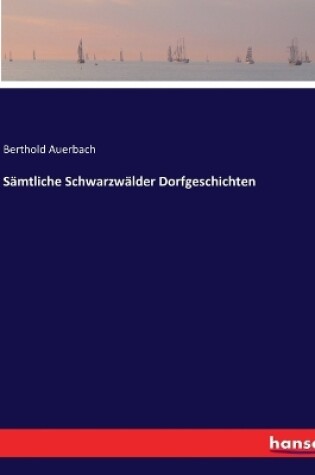 Cover of Sämtliche Schwarzwälder Dorfgeschichten