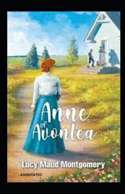 Cover of Anne of Avonlea (Annotated)