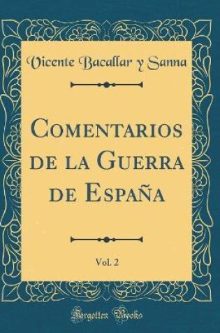 Cover of Comentarios de la Guerra de España, Vol. 2 (Classic Reprint)