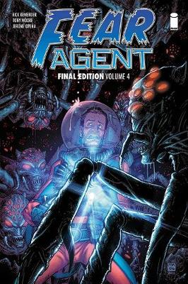 Book cover for Fear Agent: Final Edition Volume 4