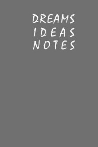 Cover of Dreams, Ideas, Notes